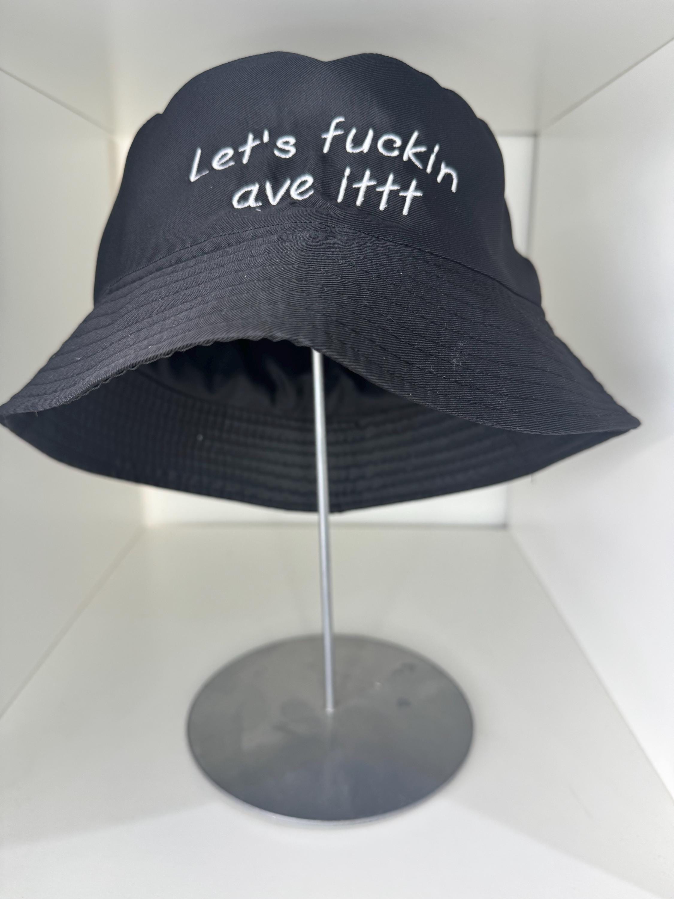 Embroidered "Let's Fuckin Ave It" Bucket Hat: British Slang Banter