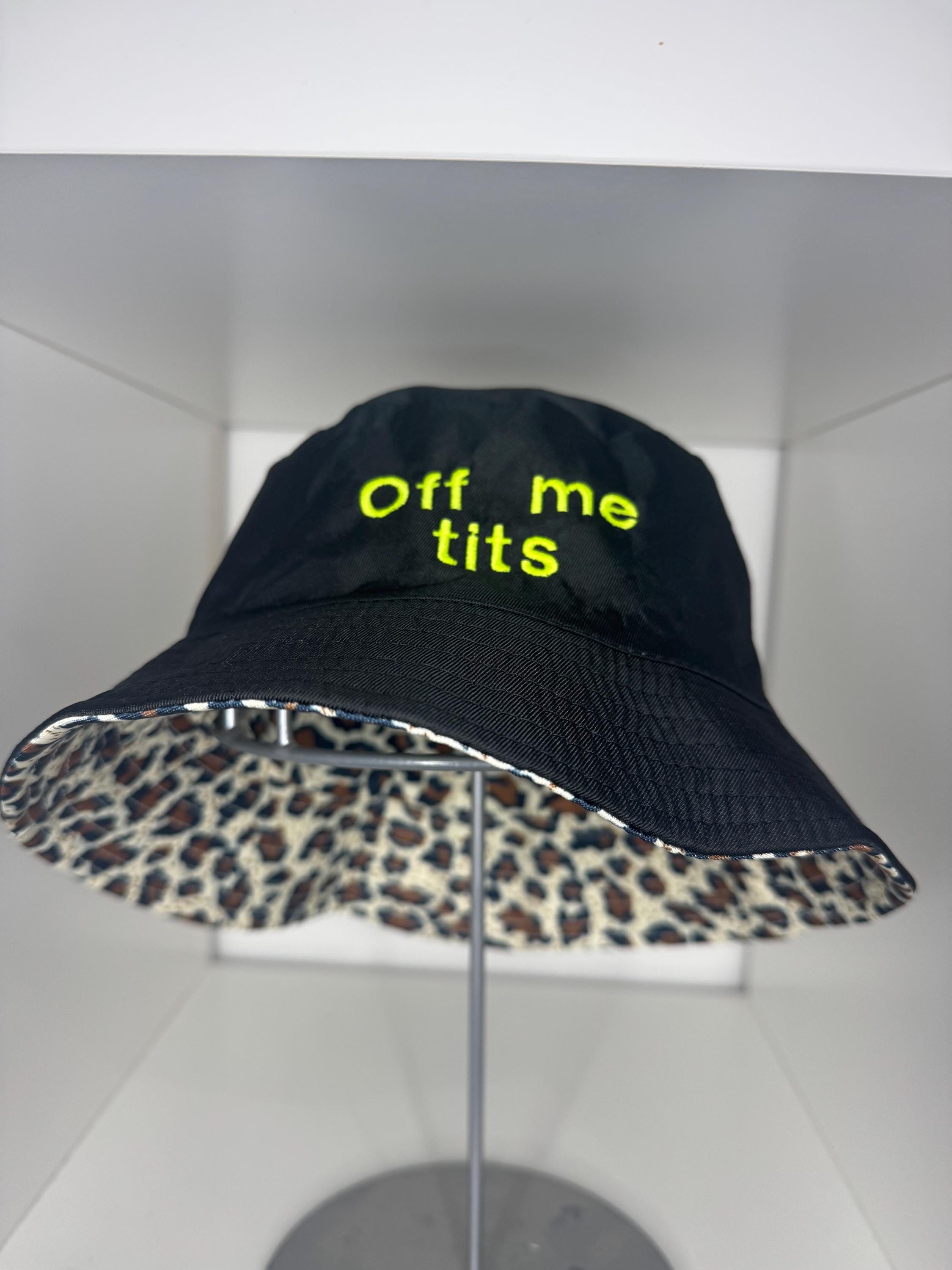 Off Me Tits Bucket Hat – Funny Embroidered Festival Hat – Rude UK Slang Gift